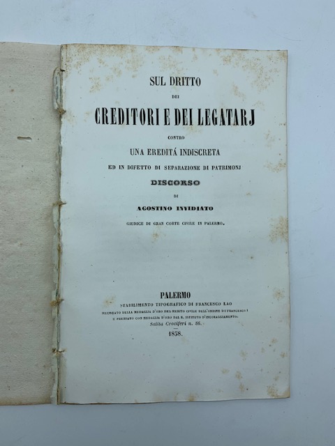 Sul dritto dei creditori e dei legatarj contro un'eredità indiscreta ed in difetto di separazione di patrimonj. Discorso